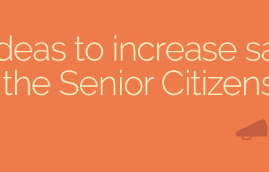 5 top ideas to increase sales during the senior citizens day