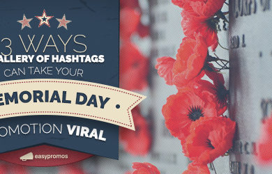 3 ways a gallery of hashtags can take your memorial day promotion viral