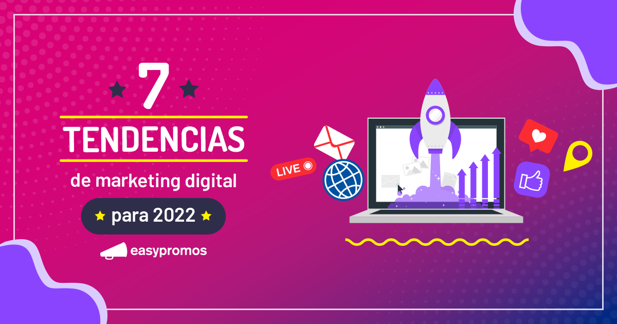 Tendencias de marketing digital para 2022 | Easypromos